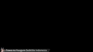 Towa no Yuugure Subtitle Indonesia | Eps 02