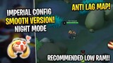 Latest! Imperial Config Smooth - Night Mode + Fix Frame Drops - Super Lite Map - Latest Patch | MLBB