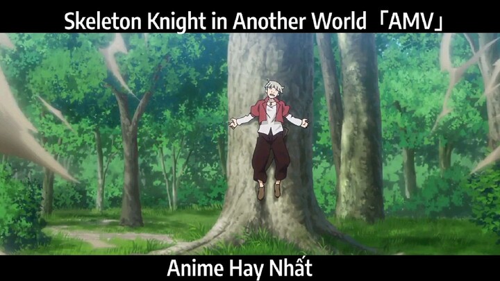 Skeleton Knight in Another World「AMV」Hay Nhất