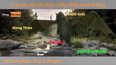 [Review Phim]Cậu bé được rồng thần nuôi dưỡng suốt nhiều năm|Tóm Tắt pete's Dragon|King Review Phim.