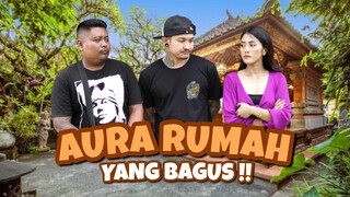 AURA RUMAH YANG BAGUS - SKETSA KOMEDI ARYKAKUL BALI