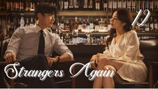 Ep. 12 FINALE Strangers Again 2023 [EngSub]