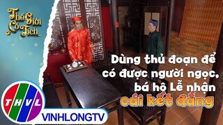 Dùng thủ đoạn để có được người ngọc, bá hộ Lễ nhận cái kết đắng