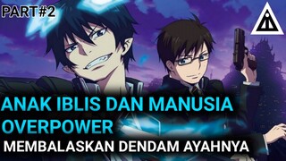 MENJADI KUAT DAN OVERPOWER DEMI MEMBALASKAN DENDAM - Alur Cerita Film Ao No Excorcist