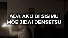 Ada Aku Di Sisimu -Moe Jidai Densetsu [Wotagei ver]