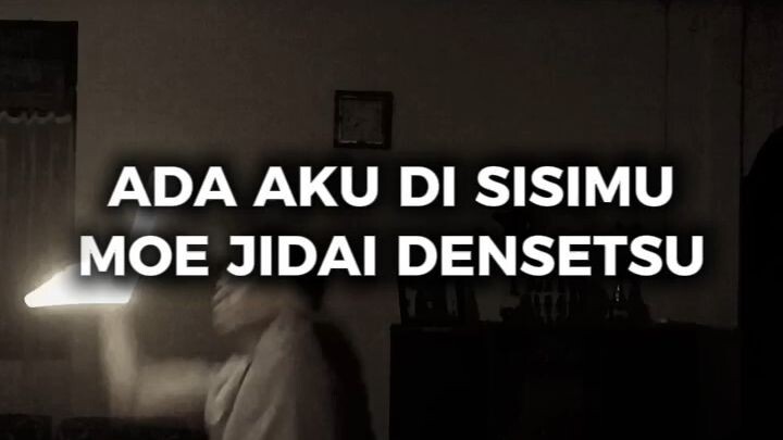 Ada Aku Di Sisimu -Moe Jidai Densetsu [Wotagei ver]