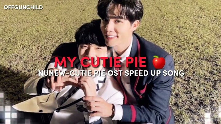 MY CUTIE PIE NUNEW CUTIE PIE OST SPEED UP SONG 🍎 by: offgunchild