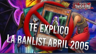 Te Explico La Banlist De Abril 2005 | Científico Mágico | Yu-Gi-Oh! TCG