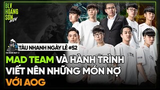 Tàu nhanh ngày lẻ #52: MAD TEAM VÀ HÀNH TRÌNH VIẾT NÊN NHỮNG MÓN NỢ VỚI AOG