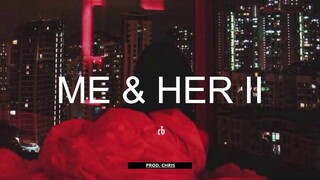 R&B x Trapsoul Type Beat - "ME & HER II" | Prod. Chris