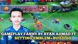 GAMEPLAY FANNY BY RYAN AHMAD FF | Setting EMBLEM+BUILD GG - Mobile legends