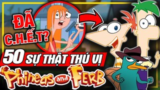 PHINEAS & FERB: Top 50 Sự Thật Thú Vị - Candace Đã C.H.Ế.T? | meXINE