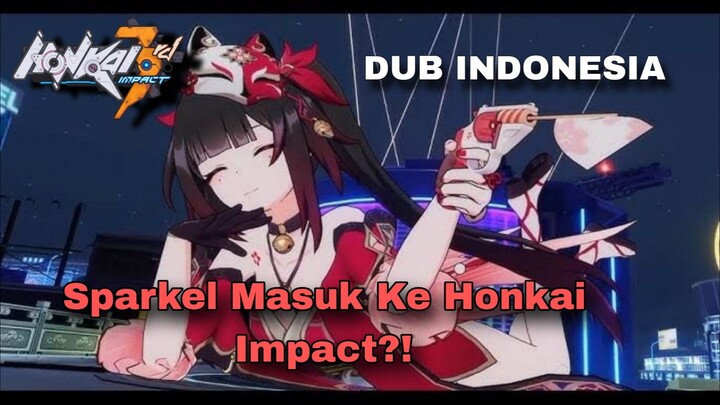 [ FANDUB INDONESIA ] Sparkel  - Honkai Impact 3rd