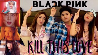 BLACKPINK KILL THIS LOVE MV REACTION! (THEY SLAYED US!!!) FILIPINO w/ ENG SUB