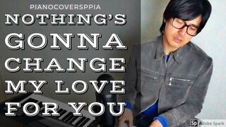 【ピアノカバー】 Nothing's Gonna Change My Love for You-Michael Masser and Gerry Goffin--PianoCoversPPIA