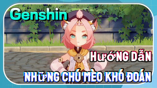 [Genshin, Hướng Dẫn] Những Chú Mèo Khó Đoán