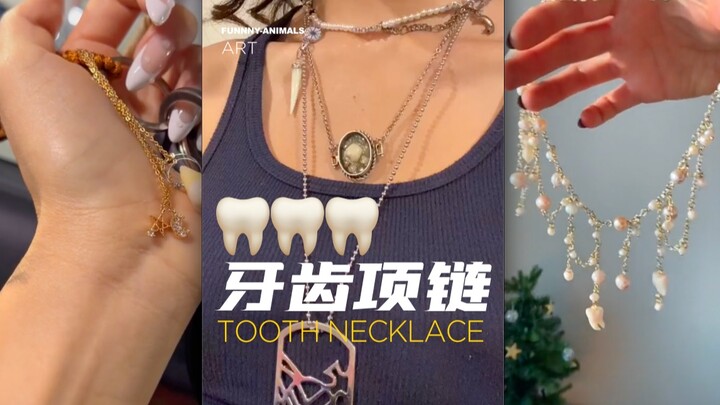 Răng của bạn có thể làm thành dây chuyền đấy!