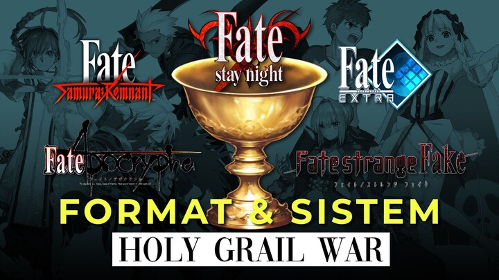 Mari Bedah Format dan Sistem Holy Grail War Fate Series!