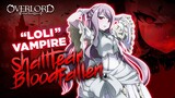 Toàn Tập Shalltear Bloodfallen: Loli Vampire Chân Huyết Quỷ - Thủ Hộ Tầng Mạnh Thứ 2 Trong OverLord