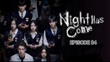 Night Has Come Eps 04 [Sub Indo]