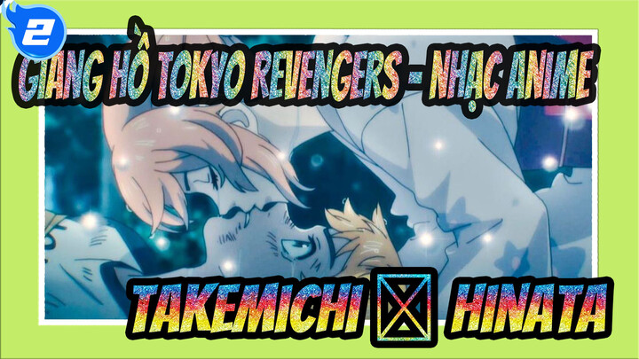 Giang hồ Tokyo Revengers - nhạc Anime
Takemichi ❤️‍ Hinata_2