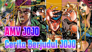 "Cerita Berjudul JOJO ..." | AMV JOJO