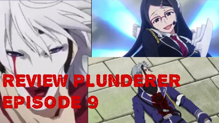 REVIEW ANIME PLUNDERER EPS 9