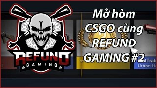 CSGO VN: Tổng hợp những pha mở hòm bùng nổ của anh em Refund Gaming #2