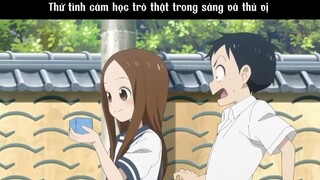 thứ tình cảm học trờ thật trong sáng và thú vị #amv