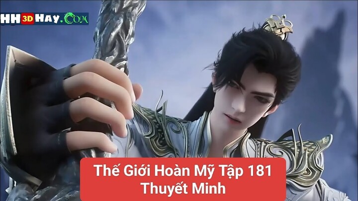 Thế Giới Hoàn Mỹ Tập 181 Thuyết Minh | HH3DHAY