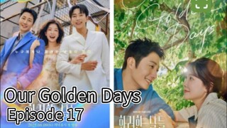Our Golden Days (2025) | Episode 17 | EngSub