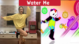 Justdance - Water Me, Aku Sudah Berusaha