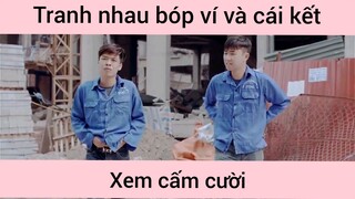 Tranh nhau bóp ví và cái kết