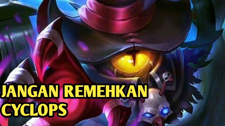 JANGAN REMEHKAN CYCLOPS | HIGHLIGHT MLBB HERO CYCLOPS