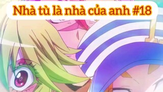 Nhà tù là nhà của anh p18