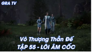 Vô Thượng Thần Đế Tập 55 - Lôi Âm Cốc