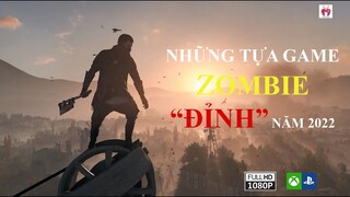 Tựa Game Zombie Đáng Chơi Nhất Năm 2022 || Trò chơi Trùm