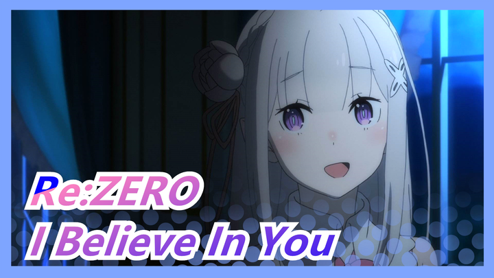 [Re:ZERO/ดนตรีอิเล็กทรอนิกส์ AMV] สงครามซึ่งไม่สามารถทำลายได้ของนักอ่าน|| I Believe In You