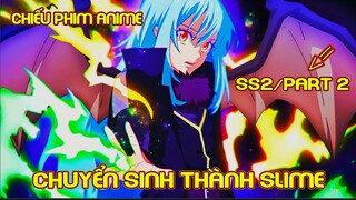 Chuyển Sinh Thành Slime Ss2-Part 2 | Review Phim Anime | Tóm Tắt Anime