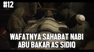 WAFAT NYA ABU BAKAR AS SIDIQ - ALUR CERITA FILM UMAR BIN KHATAB #12