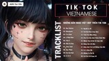 TikTok Vietnamese Music 2022 Những Bản Nhạc Việt Hot Trên Tik Tok Gây Nghiện