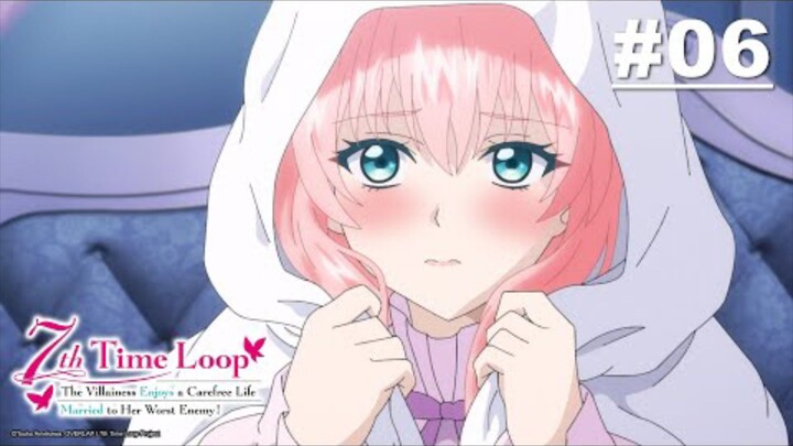 พากย์ไทย ชีวิตลูปที่ 7 ของนางร้าย ขอเป็นเจ้าสาวนอนกลิ้งสบายในแดนอดีตศัตรู - ตอนที่ 6