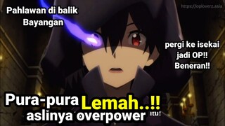Pura-pura lemah !!! aslinya overpower banget !!! alur cerita anime