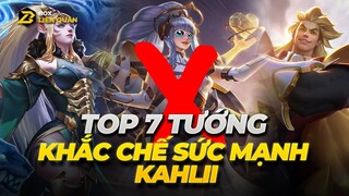 Top 7 Tướng Khắc Chế Sức Mạnh Kahlii | Box Liên Quân