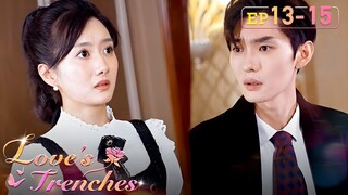 My ex-girlfriend is actually the daughter of the richest man![Love's Trenches]EP13-EP15