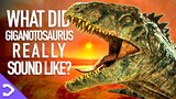 What Did Giganotosaurus REALLY Sound Like?! (Jurassic World: Dominion)
