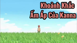 Khoảnh Khắc Ấm Áp Của Kanna