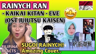 RAINYCH RAN - KAIKAI KITAN - EVE (JUJUTSU KAISEN OST) || FILIPINA REACTS