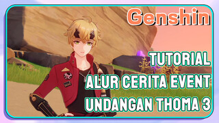 [Genshin, Tutorial] Alur cerita event undangan Thoma 3