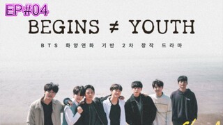 BEGINS YOUTH (2024) EPISODE 4 ENGLISH SUB